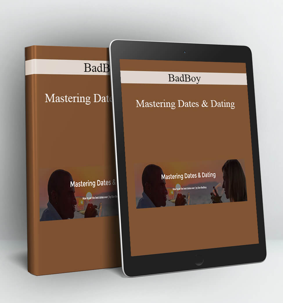 Mastering Dates & Dating - BadBoy