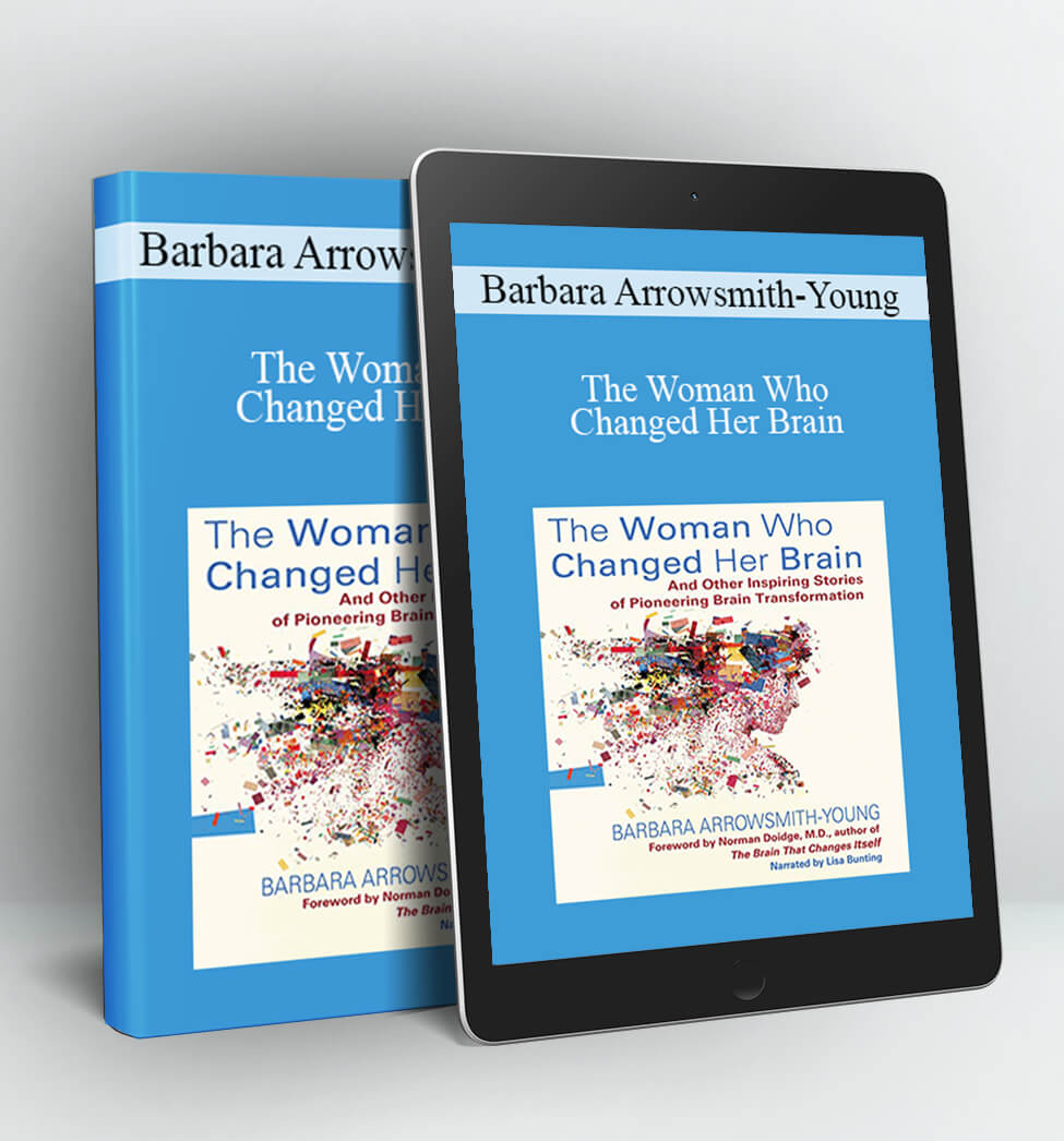 The Woman Who Changed Her Brain - Barbara Arrowsmith-Young