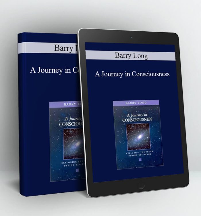 A Journey in Consciousness - Barry Long