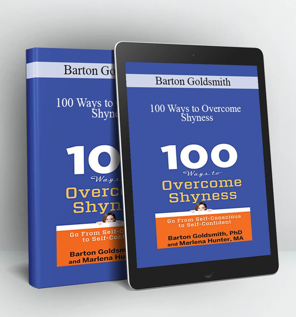 100 Ways to Overcome Shyness - Barton Goldsmith