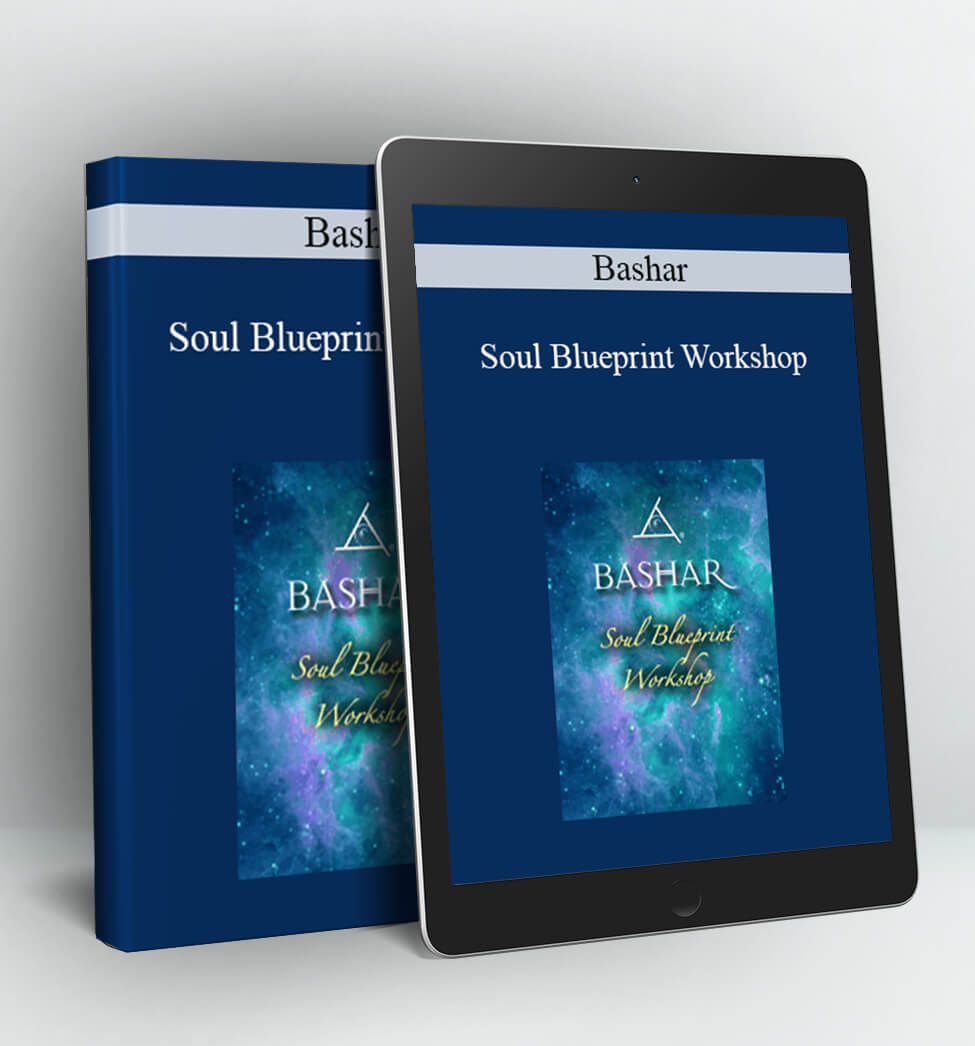 Soul Blueprint Workshop - Bashar