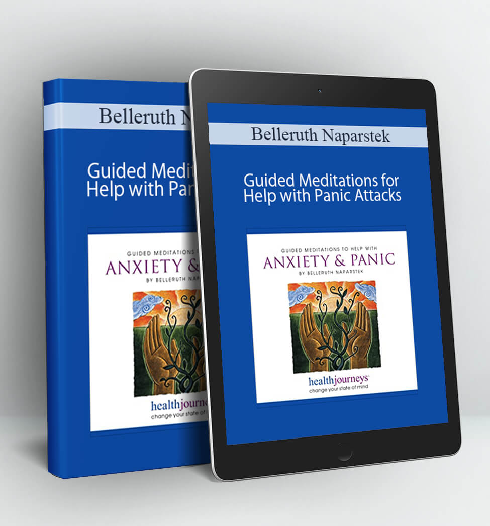 Guided Meditations for Help with Panic Attacks - Belleruth Naparstek