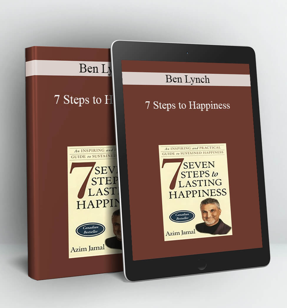 7 Steps to Happiness - Ben Lynch