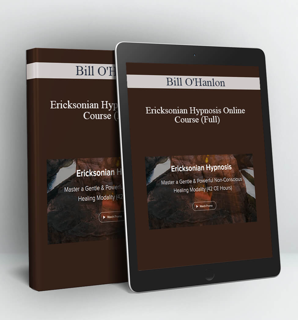 Ericksonian Hypnosis Online Course (Full) - Bill O'Hanlon