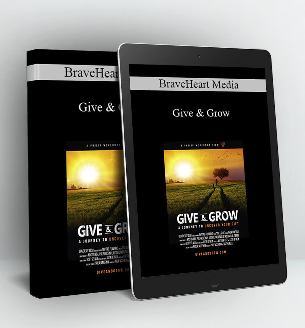 Give & Grow - BraveHeart Media