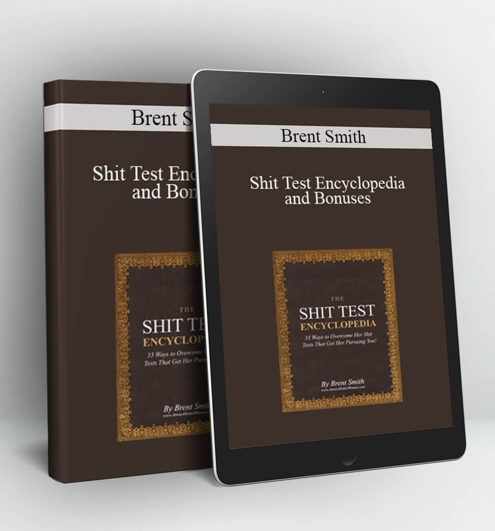 Shit Test Encyclopedia and Bonuses - Brent Smith