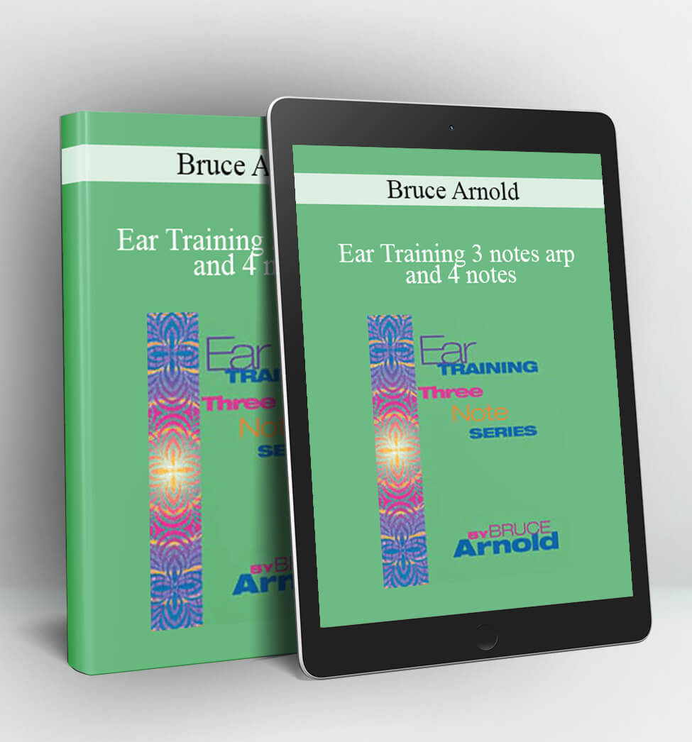 Ear Training 3 notes arp and 4 notes - Bruce Arnold