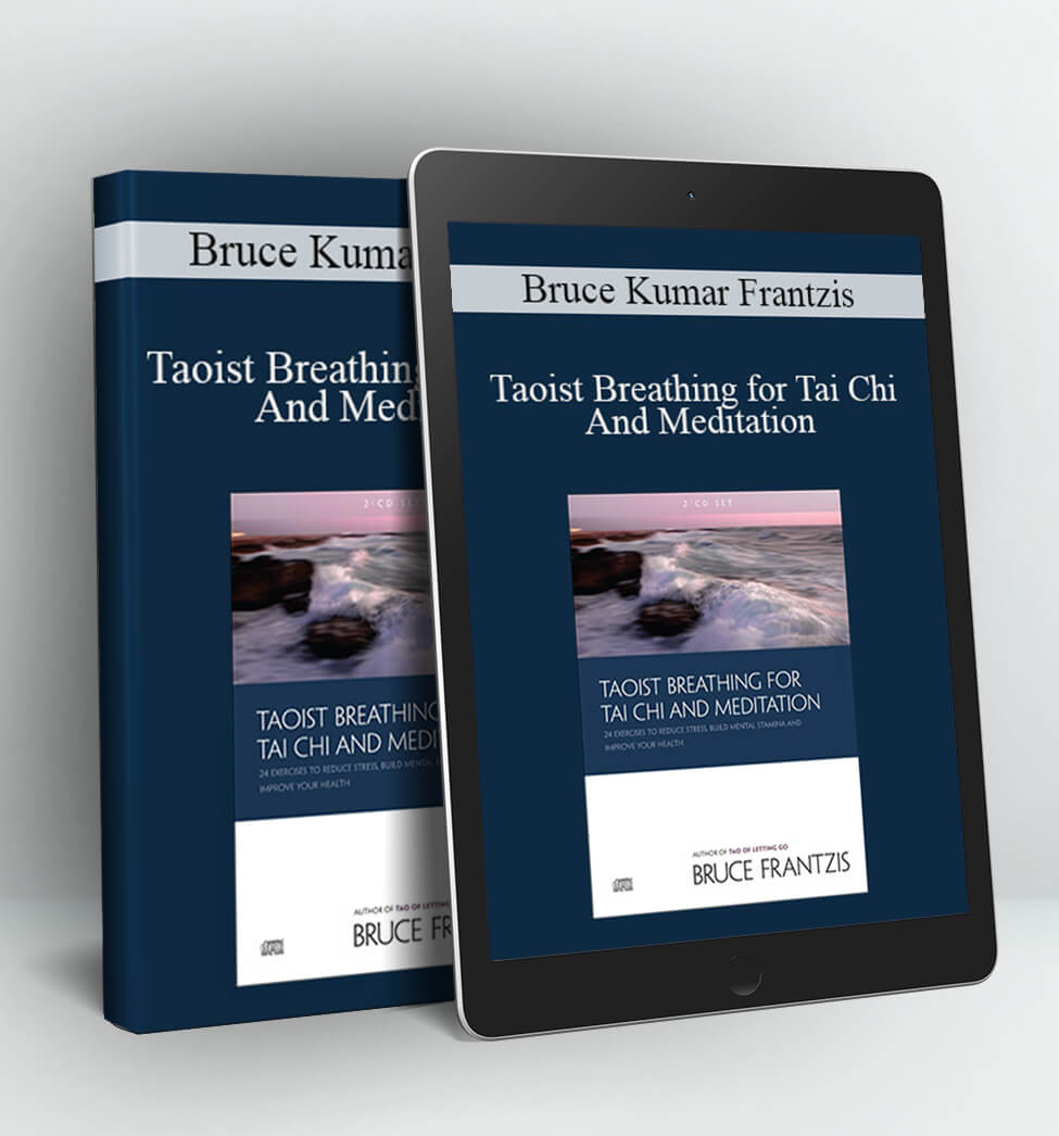 Taoist Breathing for Tai Chi And Meditation - Bruce Kumar Frantzis