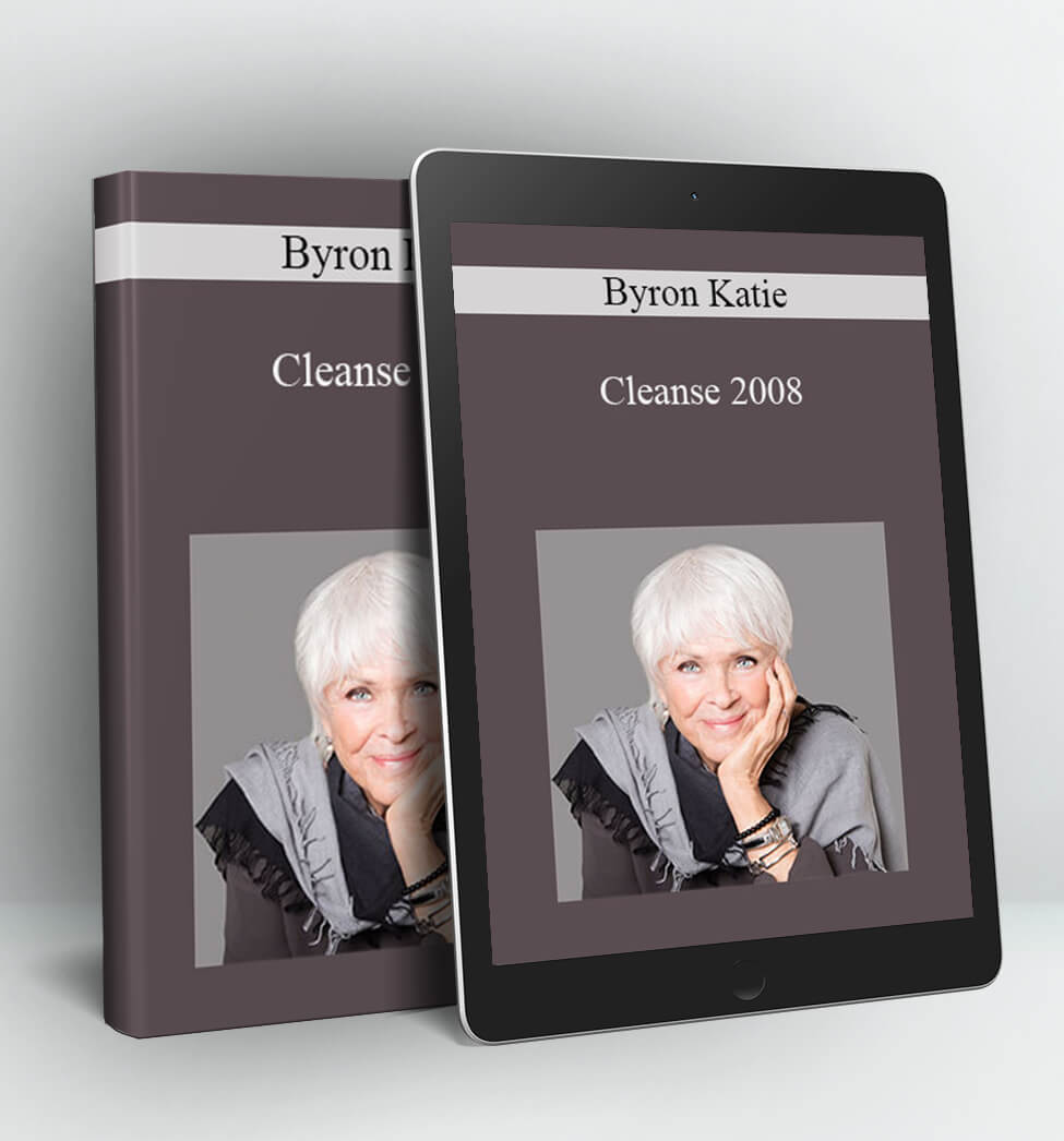 Cleanse 2008 - Byron Katie