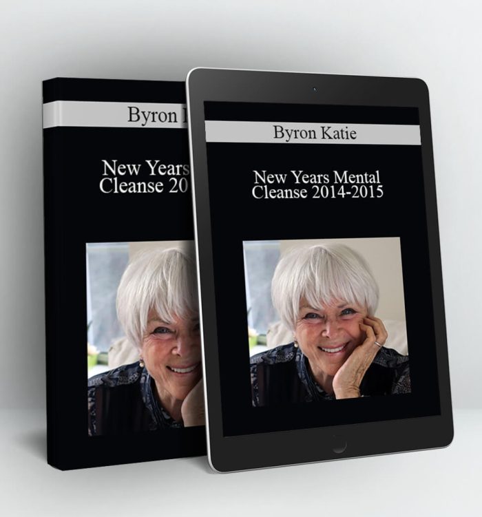 New Years Mental Cleanse 2014-2015 - Byron Katie