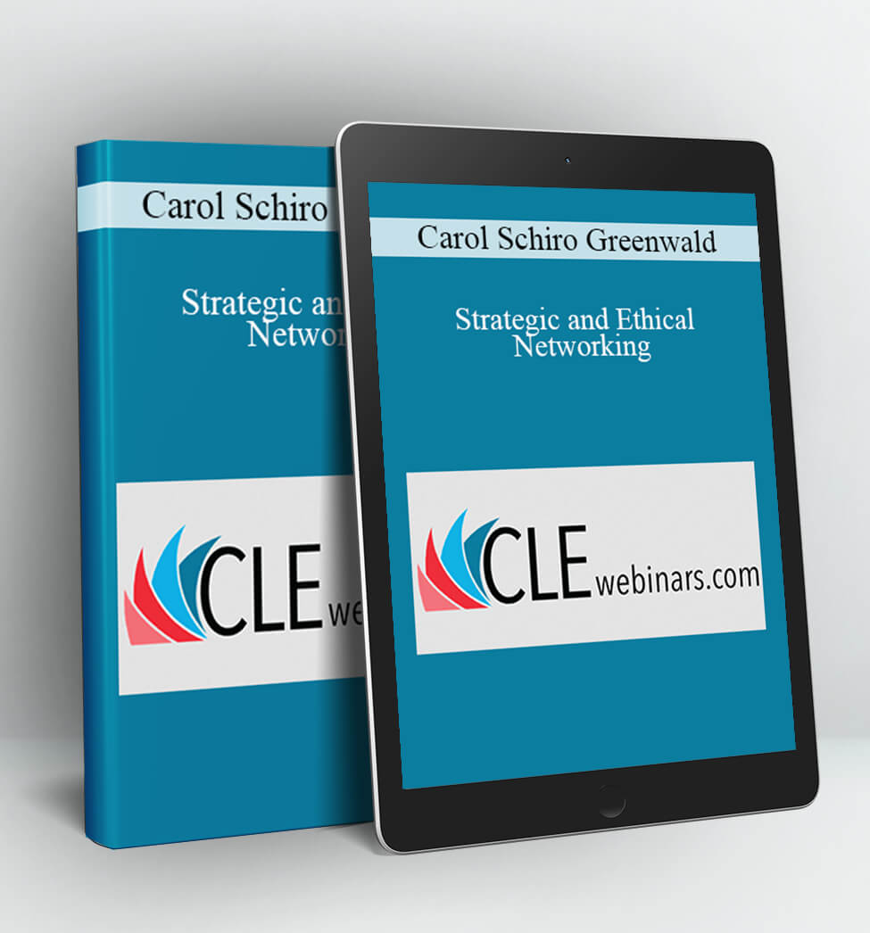 Strategic and Ethical Networking - Carol Schiro Greenwald