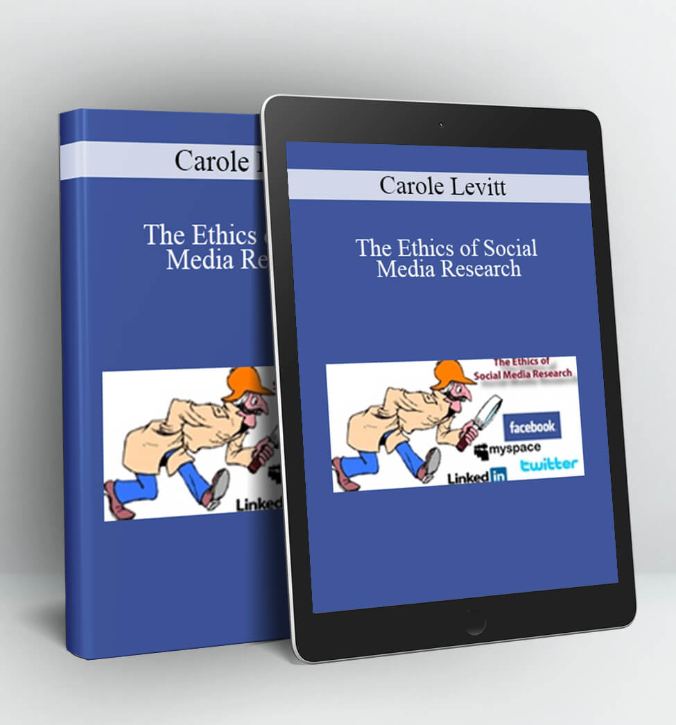 The Ethics of Social Media Research - Carole Levitt