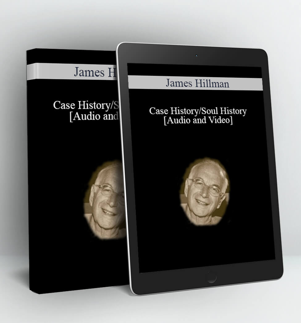 James Hillman - Case History/Soul History