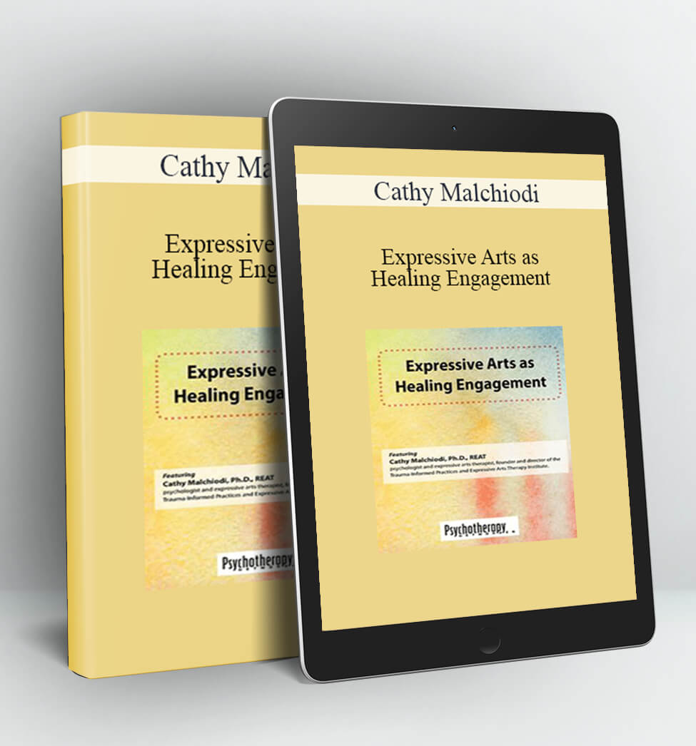 Expressive Arts as Healing Engagement - Cathy Malchiodi