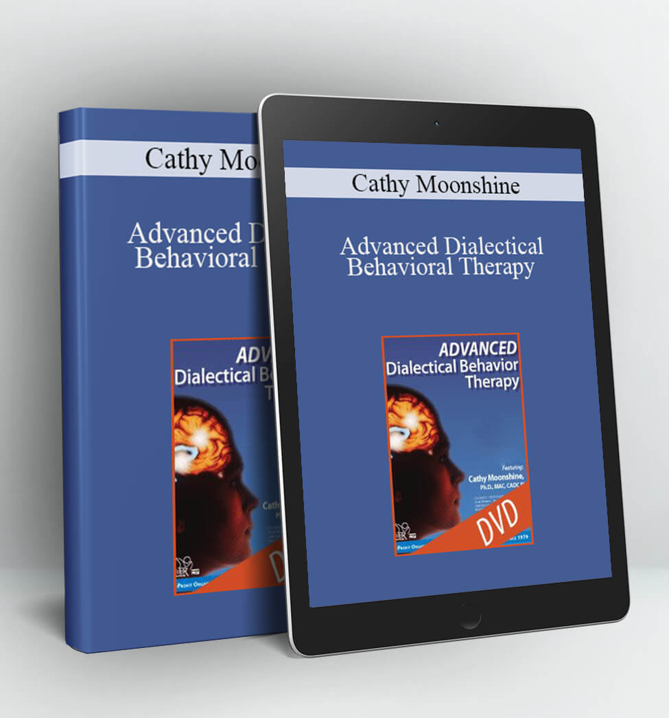 Advanced Dialectical Behavioral Therapy - Cathy Moonshine