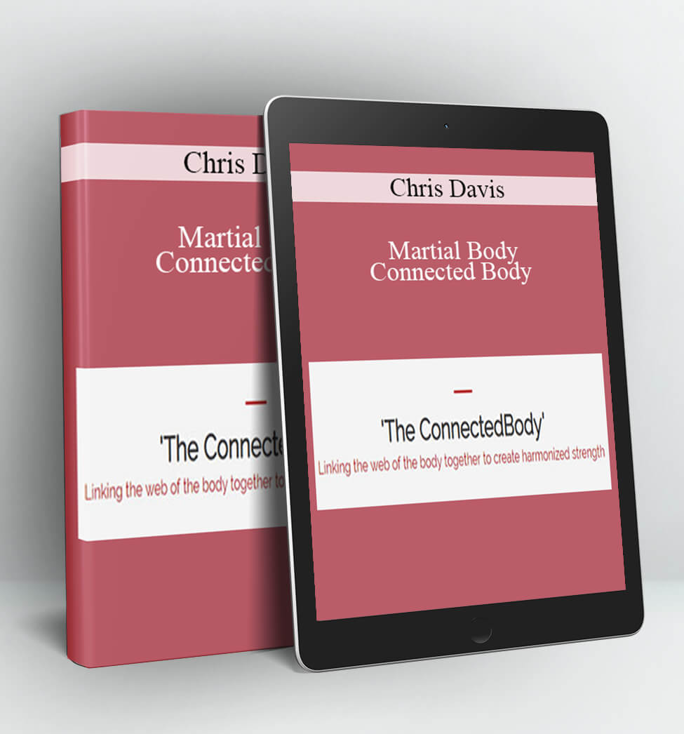 Martial Body - Connected Body - Chris Davis