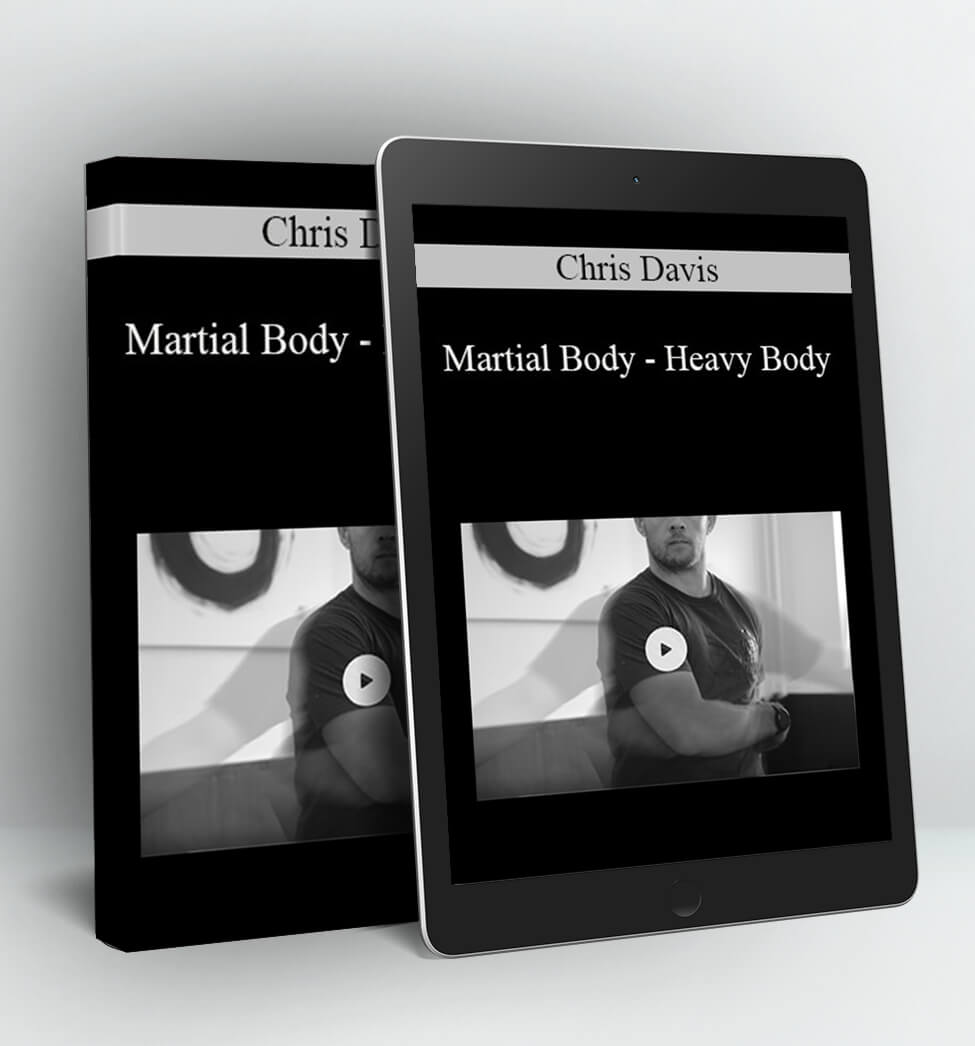 Martial Body - Heavy Body - Chris Davis