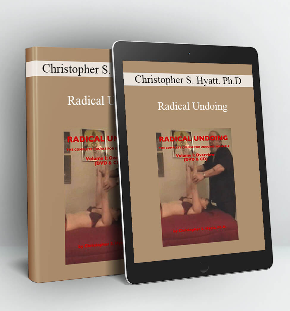 Radical Undoing - Christopher S. Hyatt. Ph.D