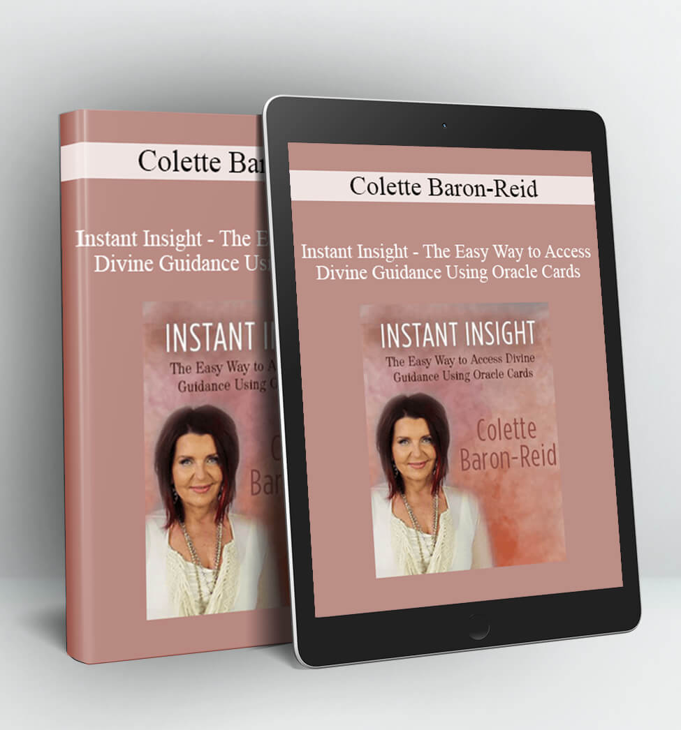 Instant Insight - The Easy Way to Access Divine Guidance Using Oracle Cards - Colette Baron-Reid