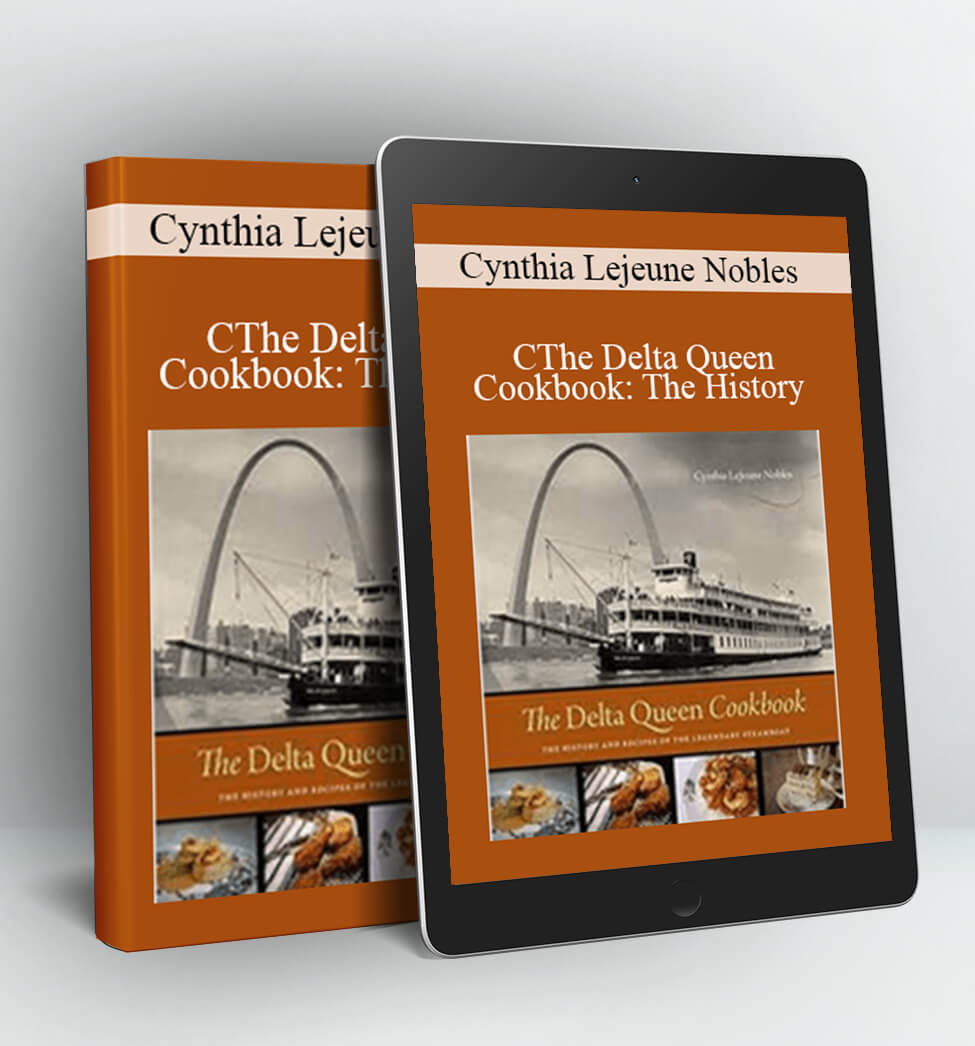 The Delta Queen Cookbook - Cynthia Lejeune Nobles