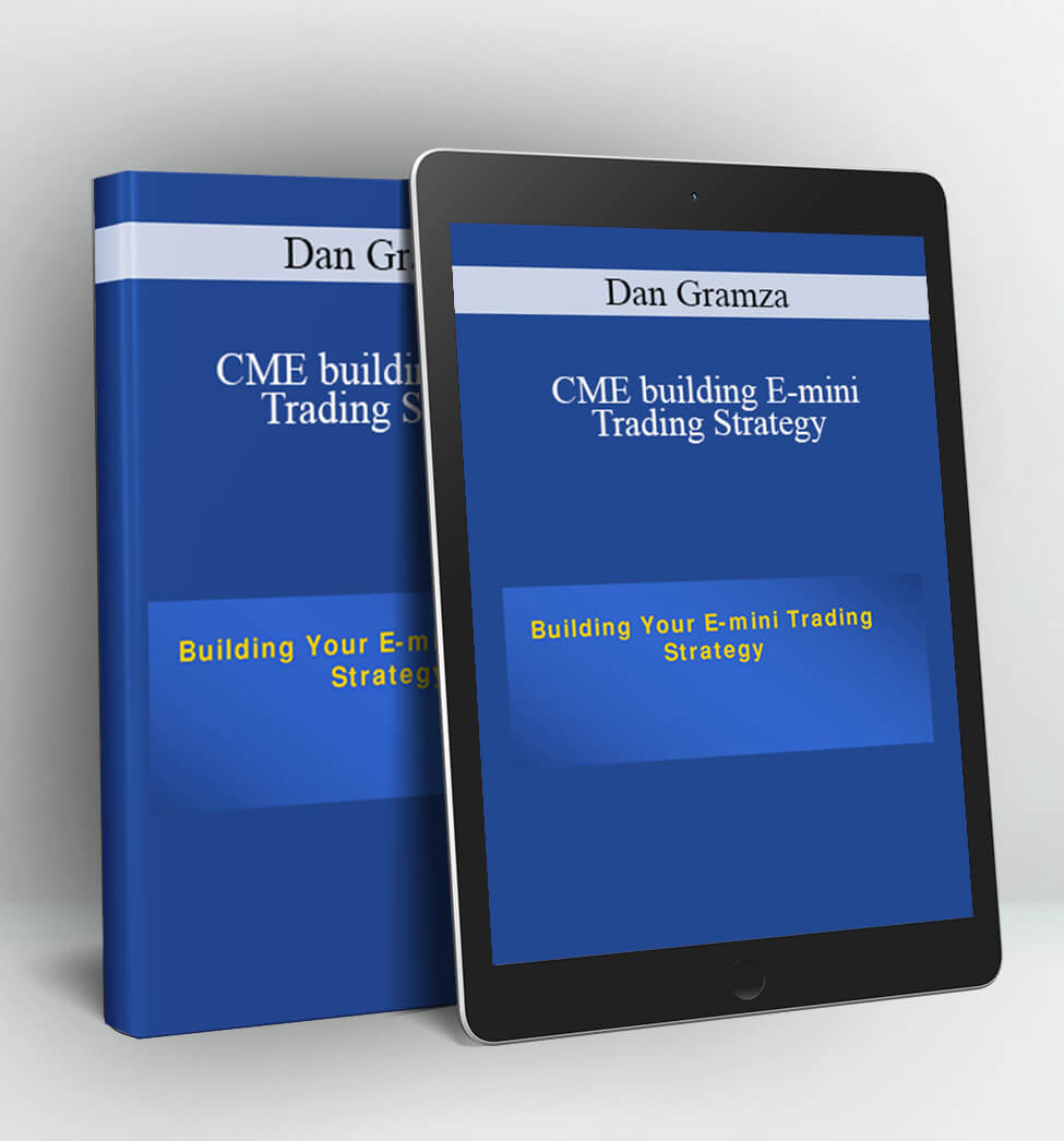 CME building E-mini Trading Strategy - Dan Gramza