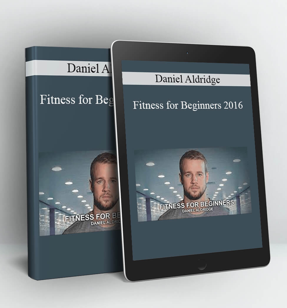 Daniel Aldridge - Fitness for Beginners 2016