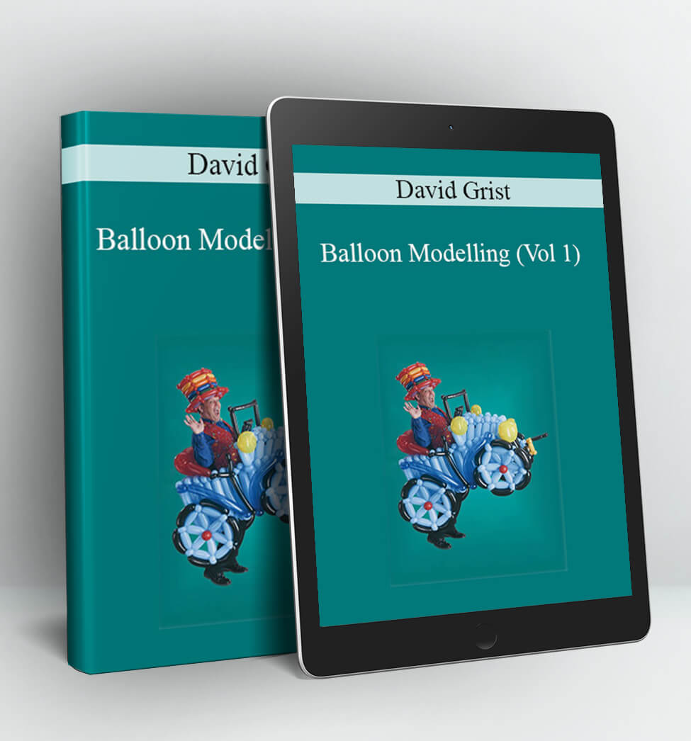 Balloon Modelling (Vol 1) - David Grist