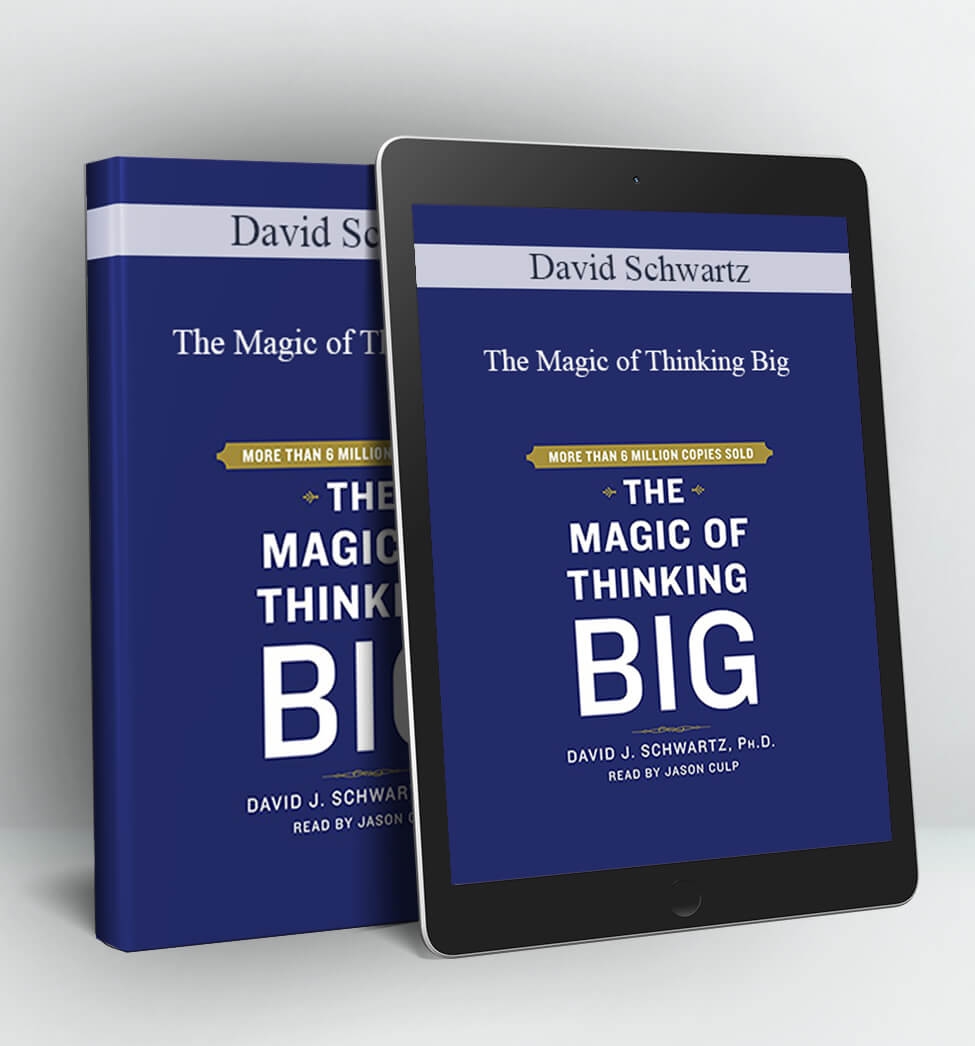 The Magic of Thinking Big - David Schwartz