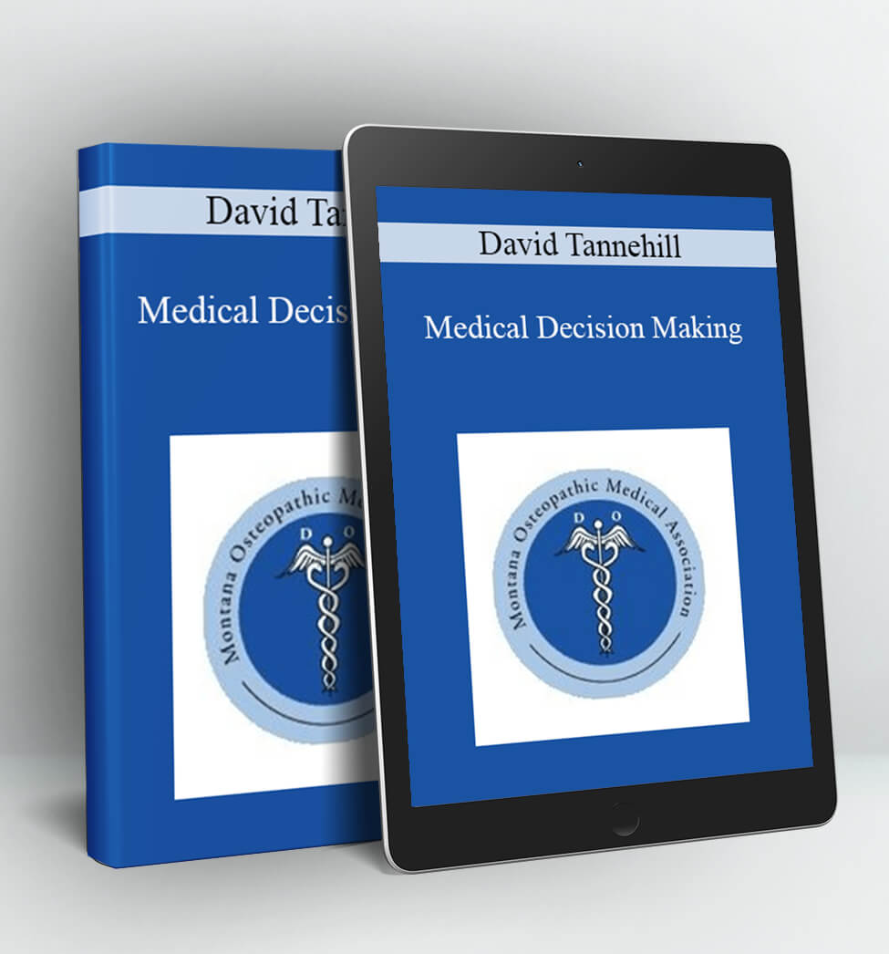 Medical Decision Making - David Tannehill