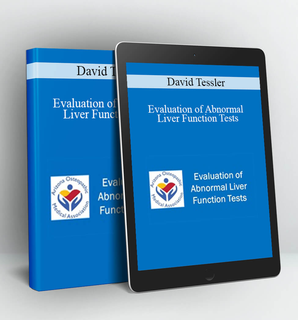 Evaluation of Abnormal Liver Function Tests - David Tessler