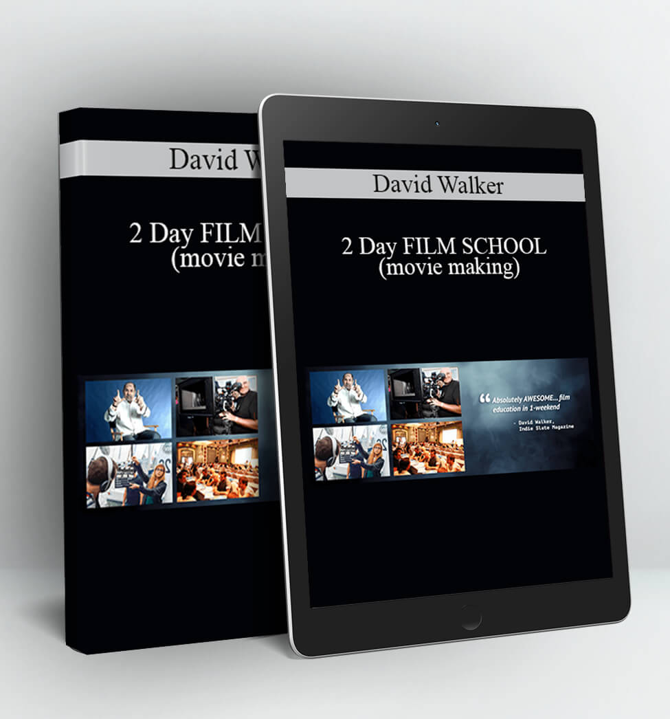 2 Day FILM SCHOOL (movie making) - David Walker