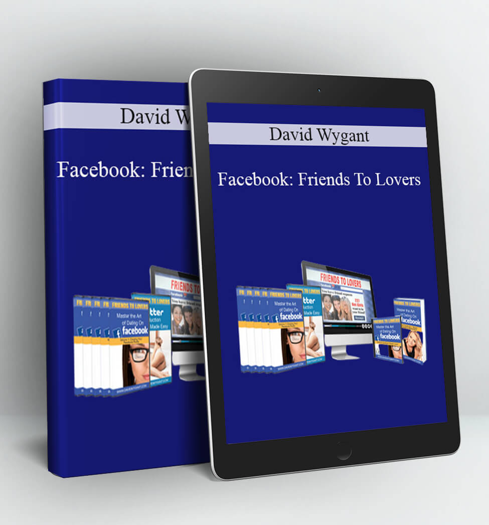 Facebook – Friends To Lovers - David Wygant