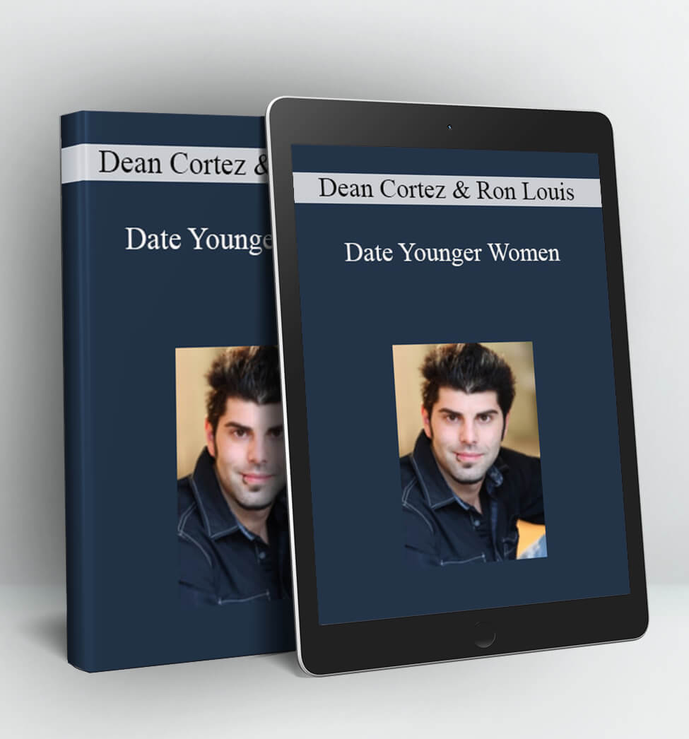 Date Younger Women - Dean Cortez & Ron Louis