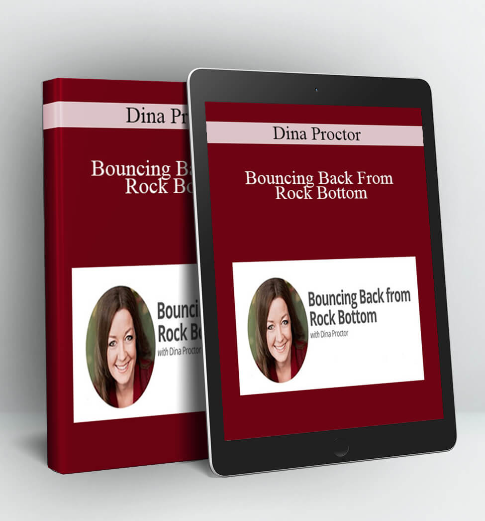 Bouncing Back From Rock Bottom - Dina Proctor