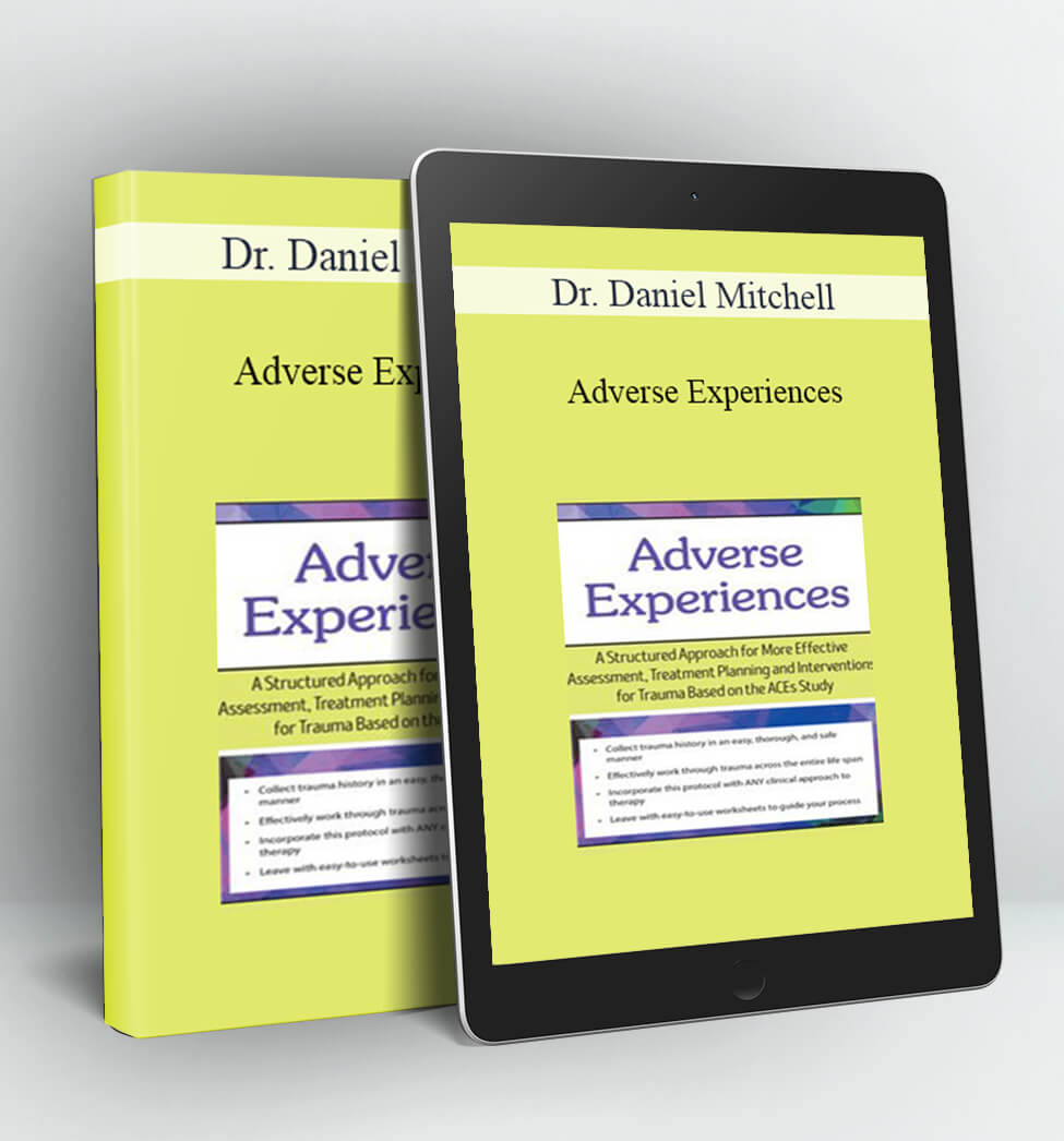 Adverse Experiences - Dr. Daniel Mitchell