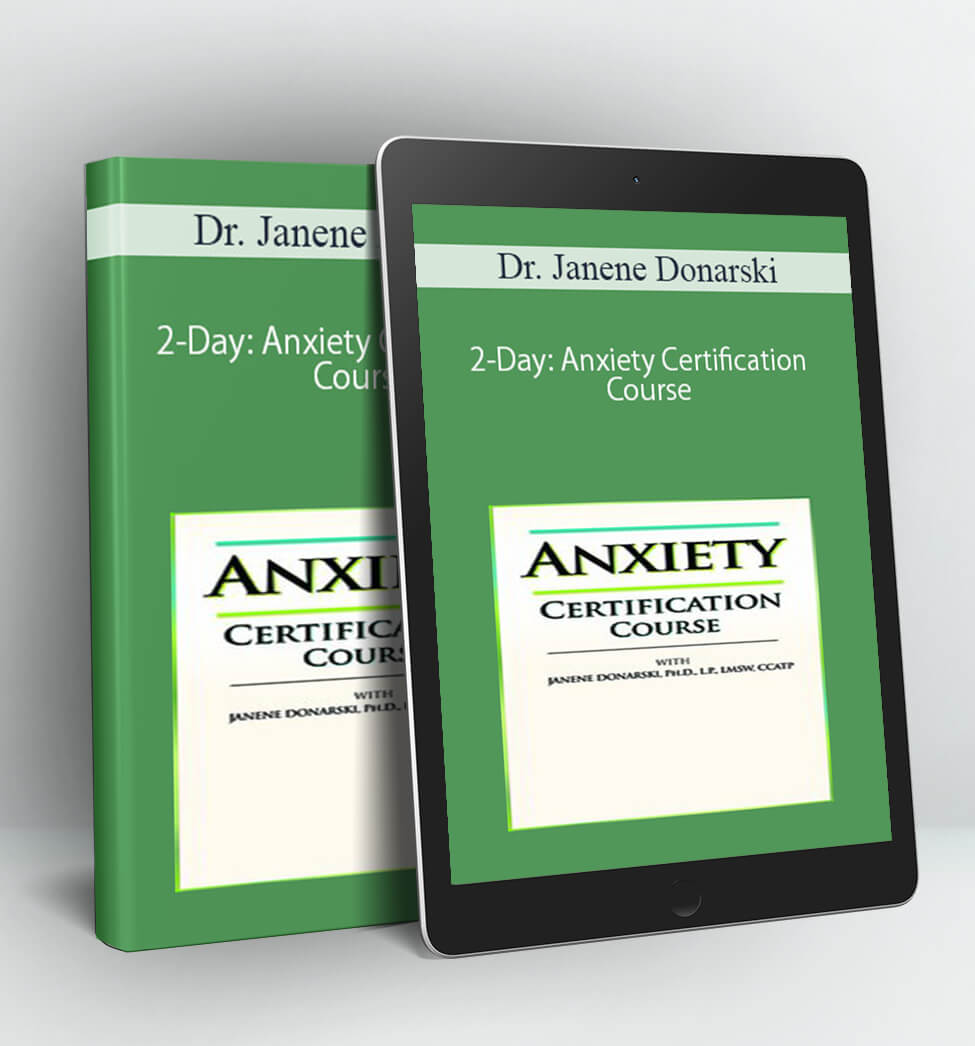 2-Day: Anxiety Certification Course - Dr. Janene Donarski