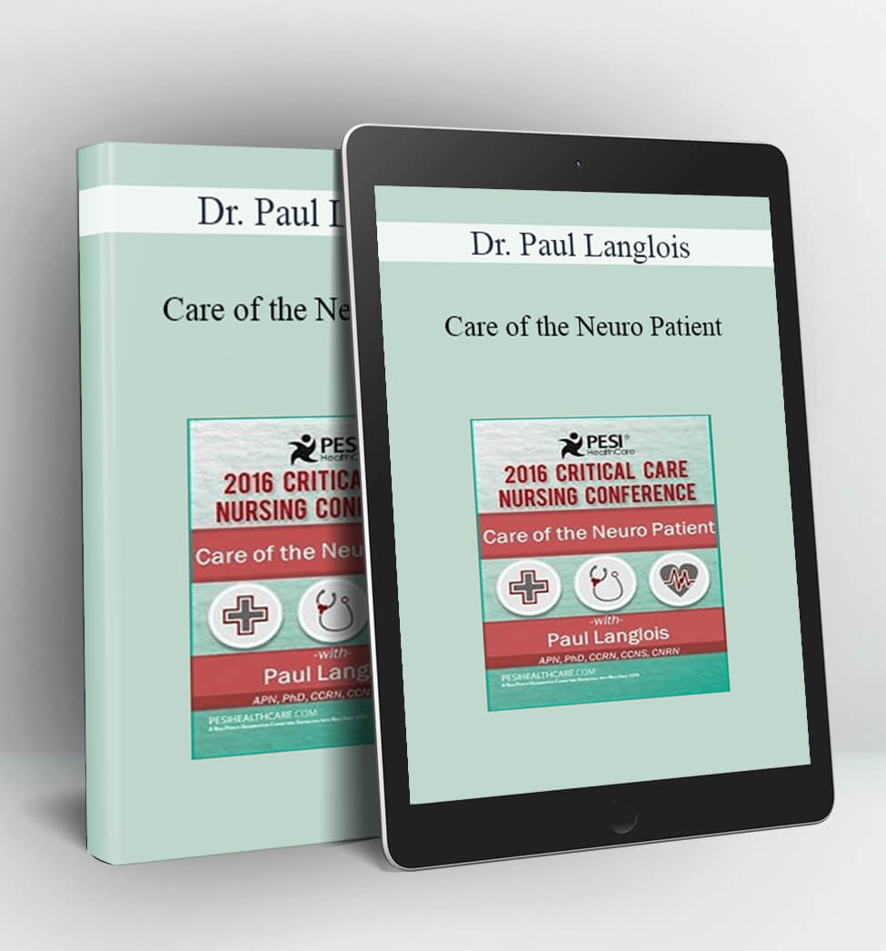 Care of the Neuro Patient - Dr. Paul Langlois