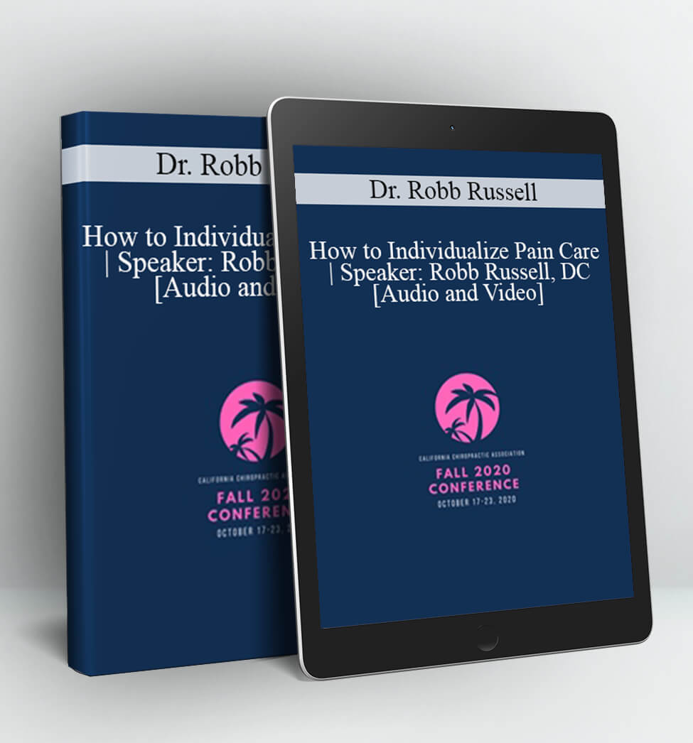 How to Individualize Pain Care | Speaker - Dr. Robb Russell