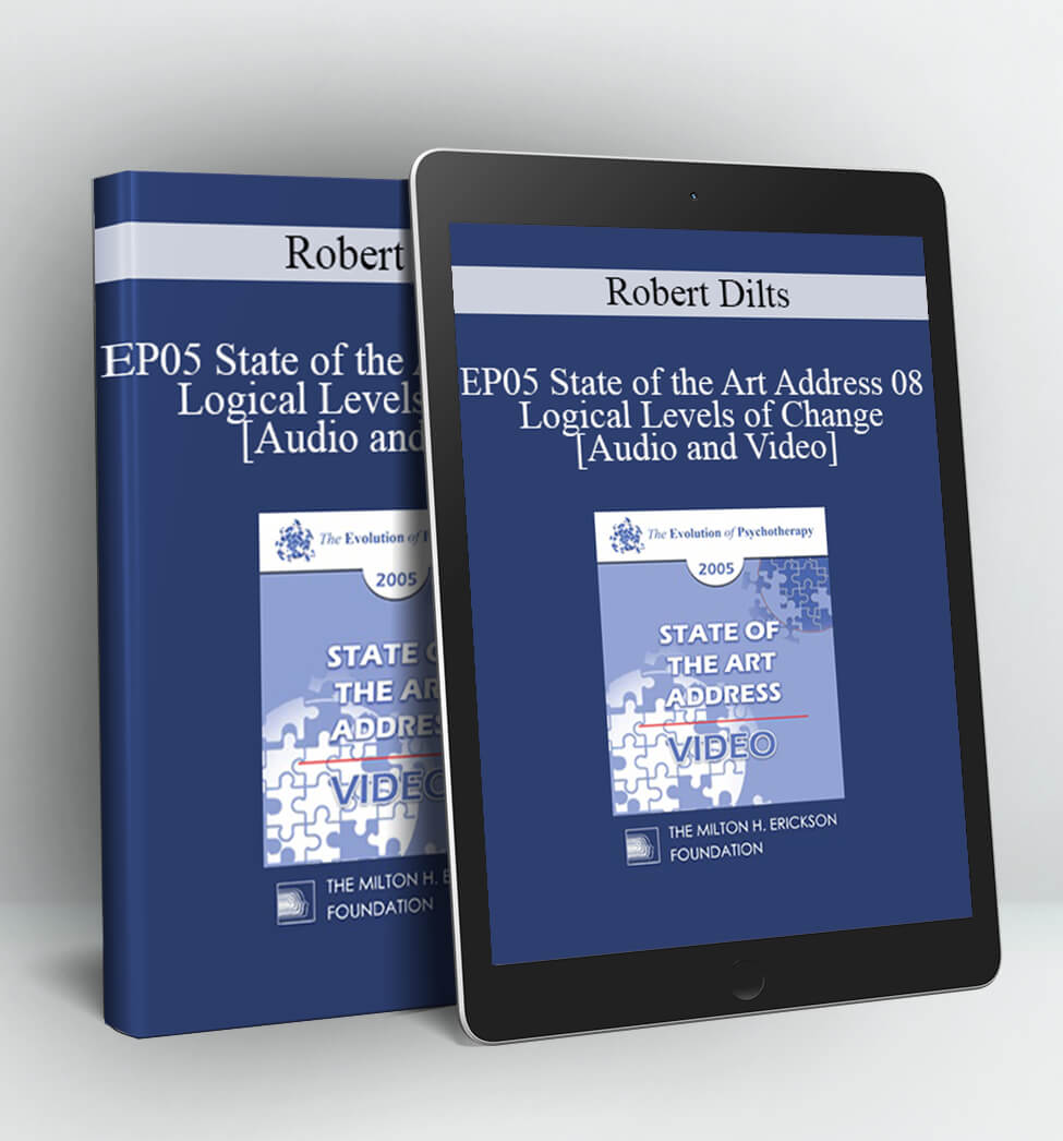 Robert Dilts - EP05 State of the Art Address 08 - Logical Levels of Change