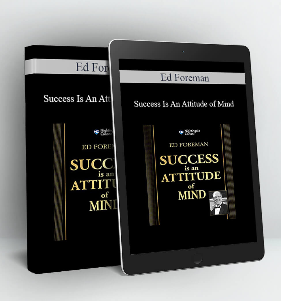 Success Is An Attitude of Mind - Ed Foreman