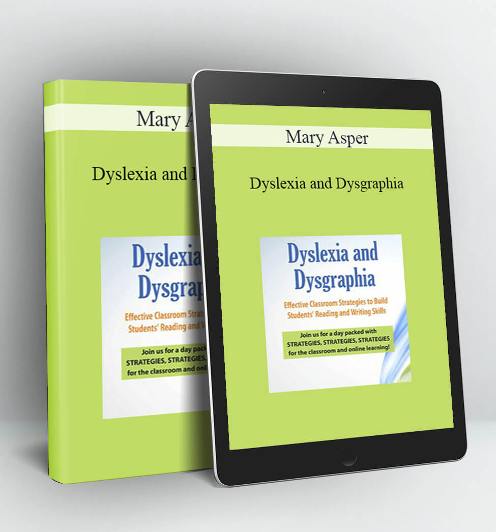 Dyslexia and Dysgraphia - Mary Asper