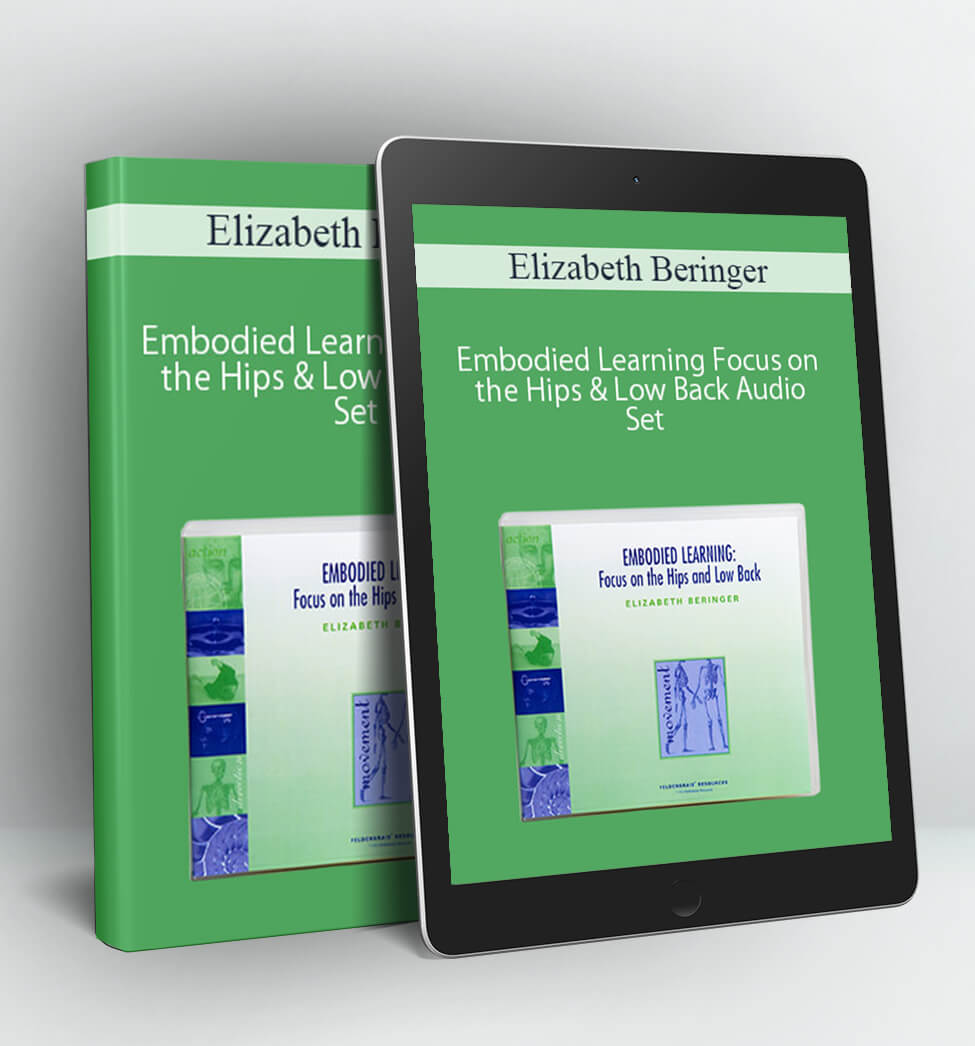 Embodied Learning: Focus on the Hips & Low Back Audio Set - Elizabeth Beringer