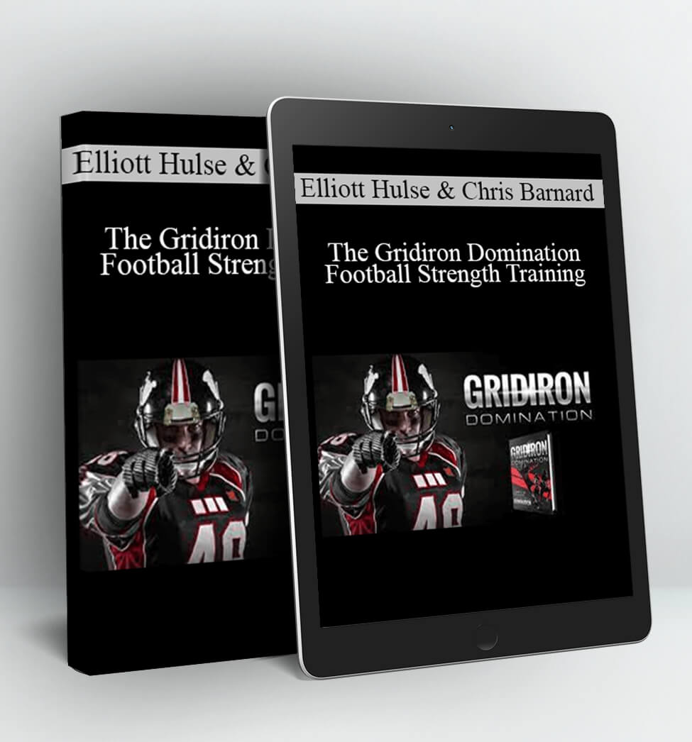 The Gridiron Domination - Football Strength Training - Elliott Hulse & Chris Barnard