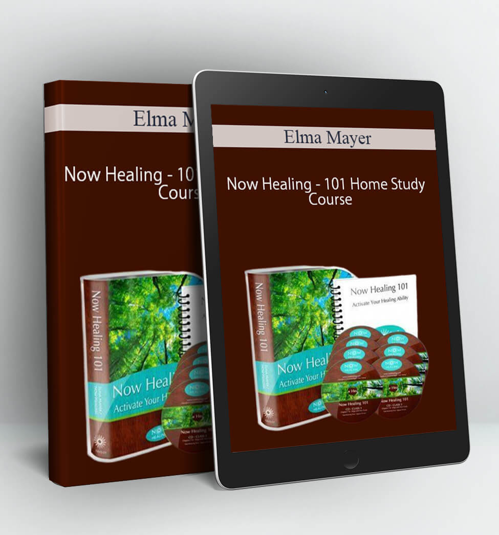 Now Healing - 101 Home Study Course - Elma Mayer