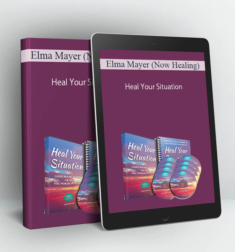 Heal Your Situation - Elma Mayer (Now Healing)