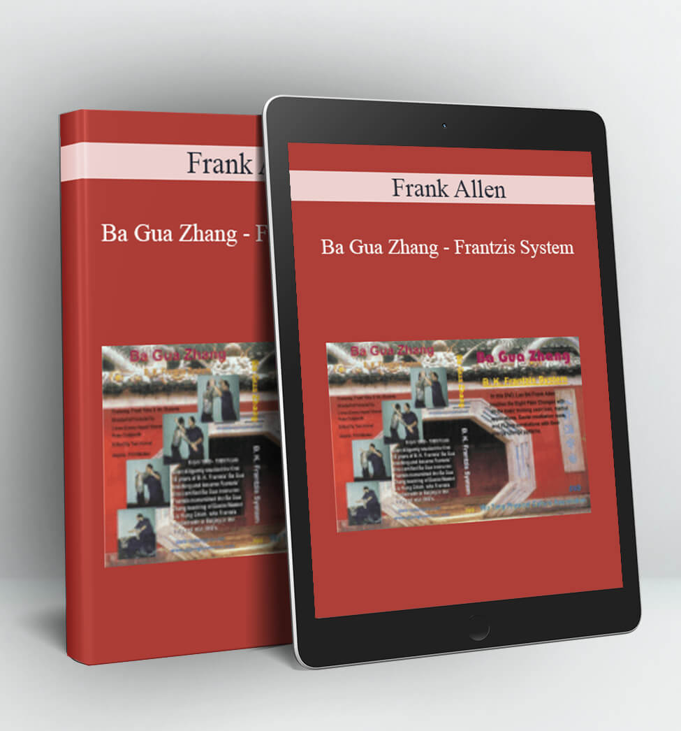 Frantzis System - Frank Allen - Ba Gua Zhang