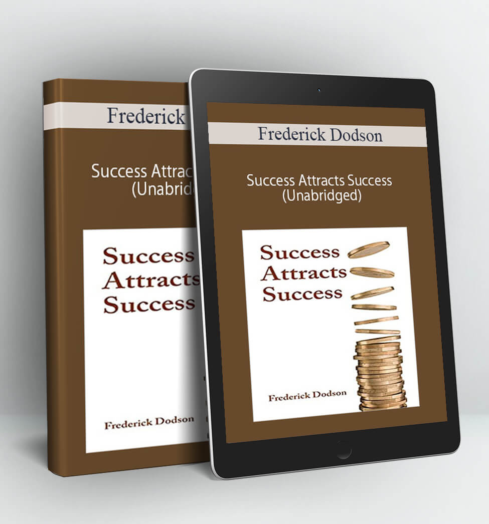 Success Attracts Success (Unabridged) - Frederick Dodson