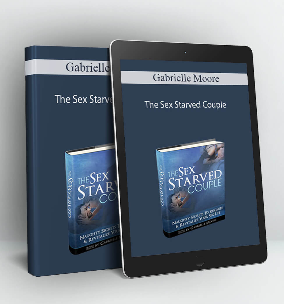 The Sex Starved Couple - Gabrielle Moore