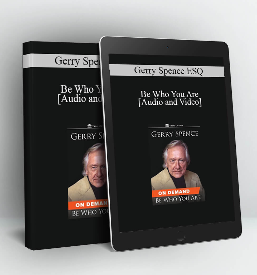 Be Who You Are - Gerry Spence