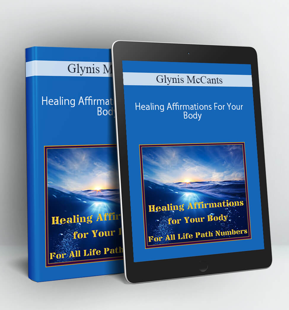 Healing Affirmations For Your Body - Glynis McCants